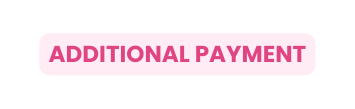 ADDITIONAL PAYMENT