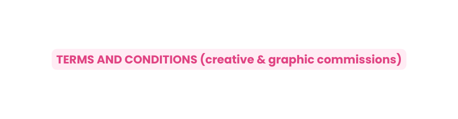 TERMS AND CONDITIONS creative graphic commissions